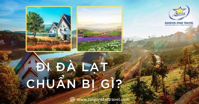 Đi Đà Lạt chuẩn bị gì