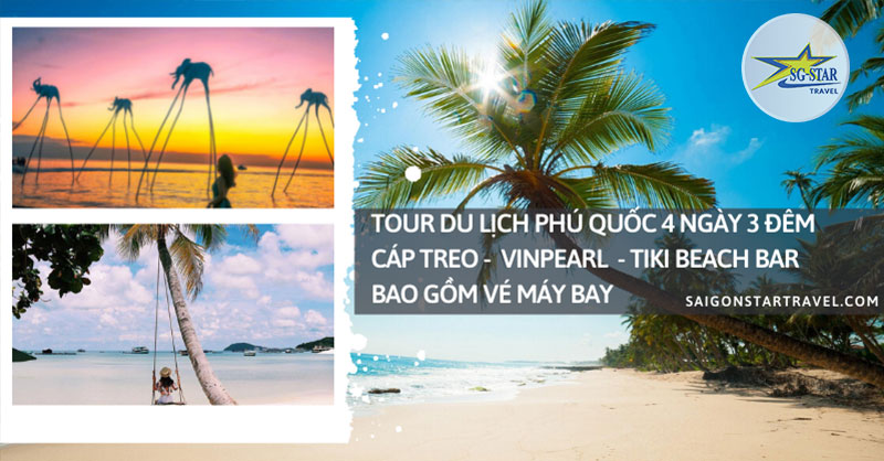 Tour Du lịch Phú Quốc 4 Ngày 3 Đêm - Saigon Star Travel
