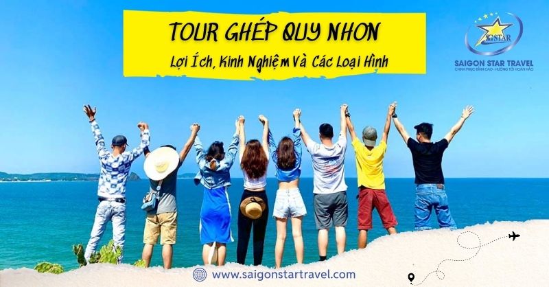 Tour Ghép Quy Nhơn: Lợi Ích, Kinh Nghiệm Và Các Loại Hình