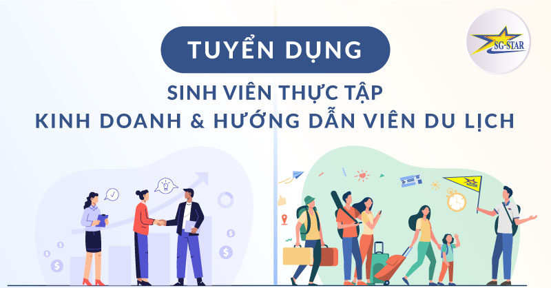 Saigon Star Travel Tuyển dụng Sinh viên thực tập Kinh doanh & HDV Du lịch
