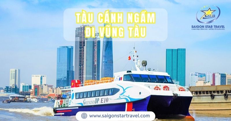 Tàu Cánh Ngầm Đi Vũng Tàu - Hành Trình Du Ngoạn Thú Vị