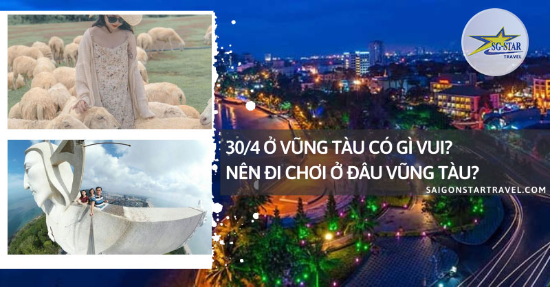 30/4 Ở Vũng Tàu Có Gì Vui? - Saigon Star Travel