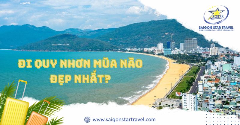 Đi Quy Nhơn mùa nào đẹp nhất? Nên đi Quy Nhơn tháng mấy?