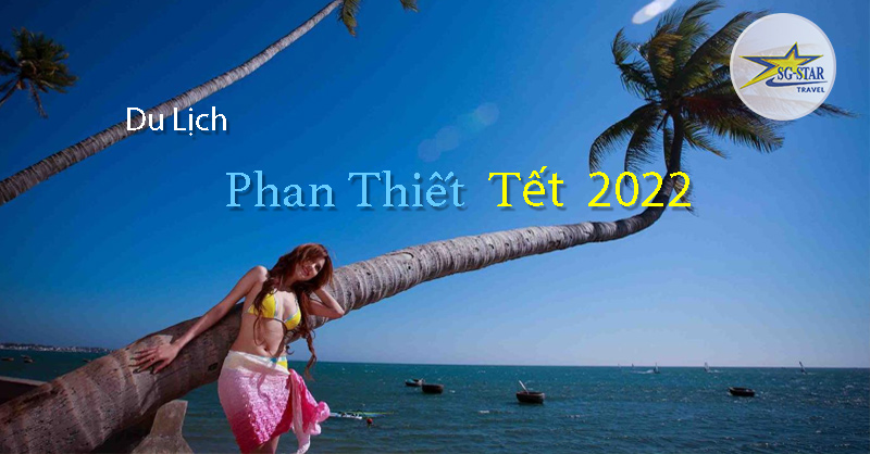 Cần lưu ý những gì khi đăng ký tour Phan Thiết Tết 2022 để chuyến đi trọn vẹn nhất
