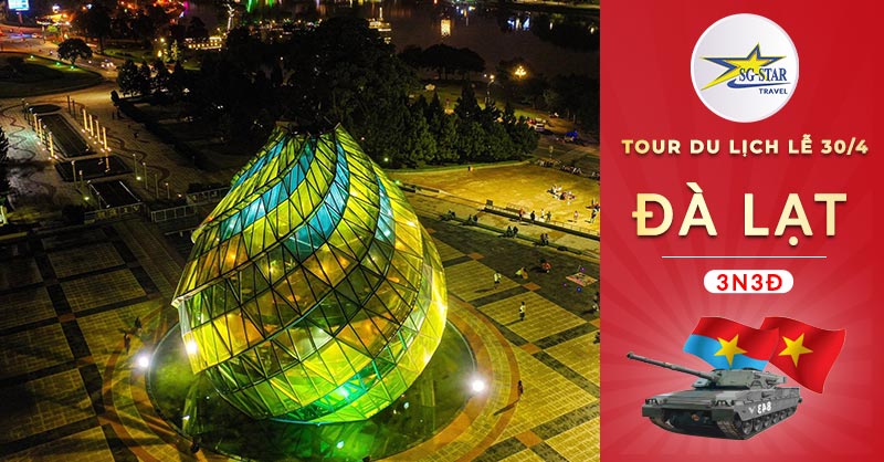 Tour Du Lịch Đà Lạt Lễ 30/4/2022 3 Ngày 3 Đêm - Saigon Star Travel