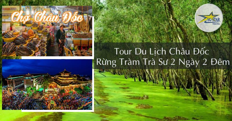 Tour Rừng Tràm Trà Sư 2 Ngày 2 Đêm - Saigon Star Travel