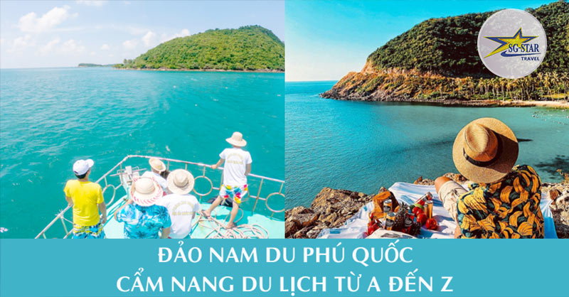 Đảo Nam Du Phú Quốc: Cẩm Nang Du Lịch Từ A Đến Z - Saigon Star Travel