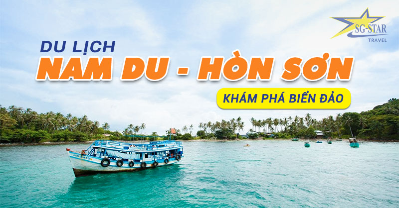 Tour Du Lịch Đảo Nam Du - Hòn Sơn - Khám Phá Biển Đảo