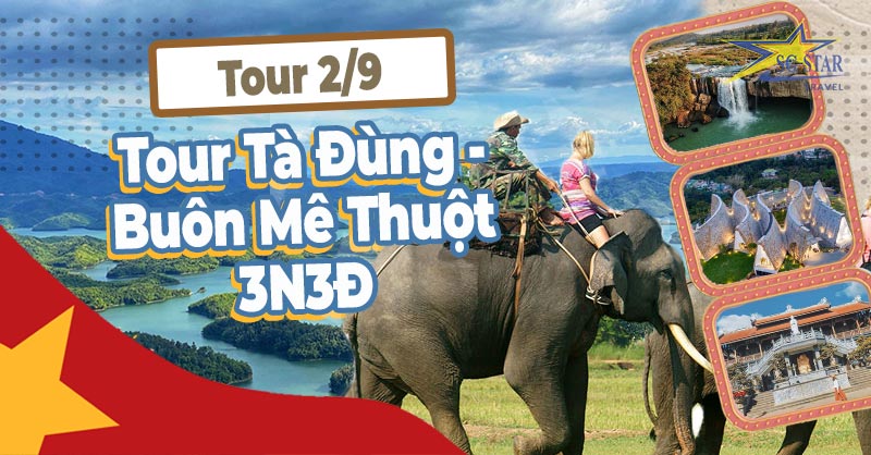 Tour Du Lịch Tà Đùng - Buôn Mê Thuột Lễ 2/9 3N3Đ