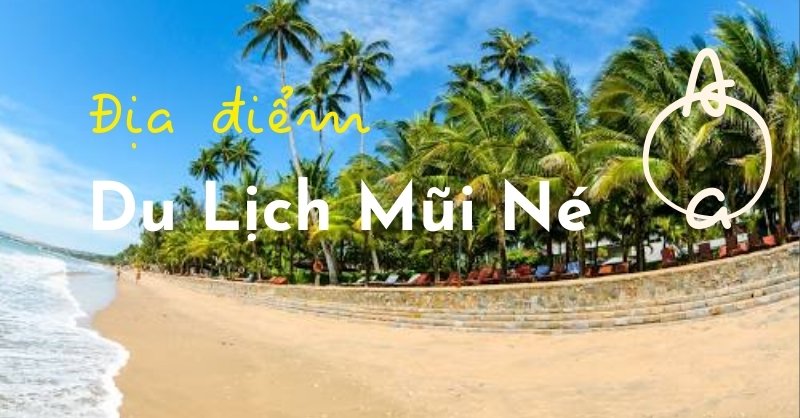 Địa điểm du lịch Mũi Né