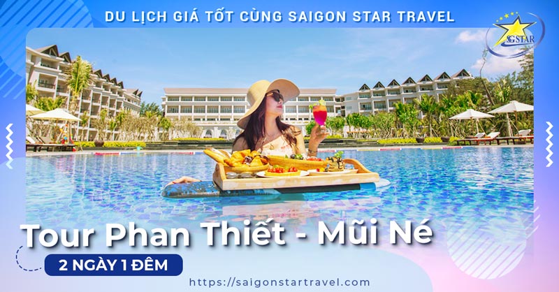 Tour Phan Thiết 2 Ngày 1 Đêm - Saigon Star Travel