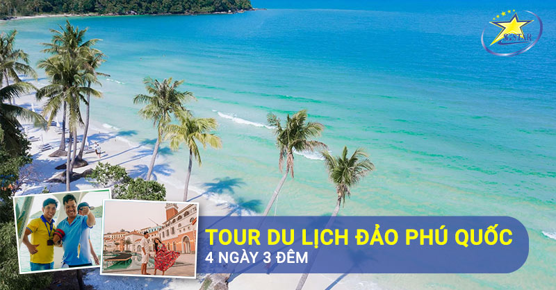 Tour Phú Quốc 4 Ngày 3 Đêm - Saigon Star Travel
