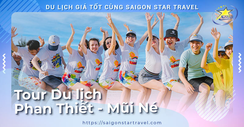 Tour Du lịch Phan Thiết Mũi Né Giá tốt tại Saigon Star Travel