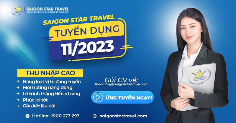 Saigon Star Travel Tuyển Dụng Đợt Tháng 11 năm 2023, Đợt Mới Nhất