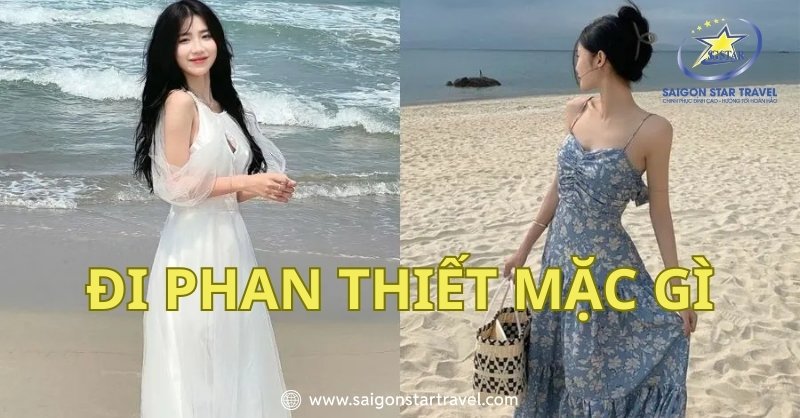 Giải đáp đi Phan Thiết mặc gì theo khí hậu ở đây