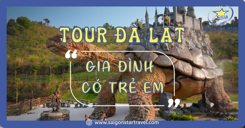 Tour gia đình có trẻ em - Tour Đà Lạt trong ngày giá bình dân