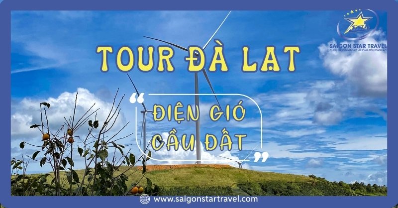 Tour Điện Gió Cầu Đất Đà Lạt Trong Ngày